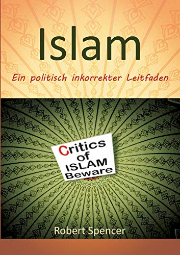 Der Islam: Ein politisch inkorrekter Leitfaden